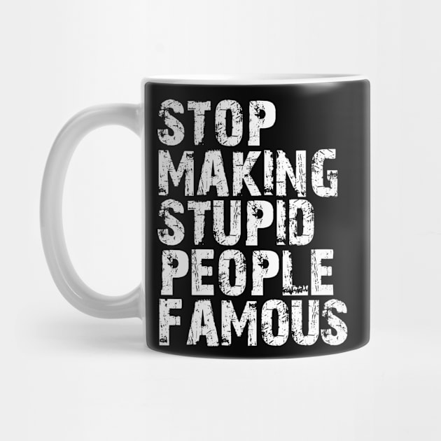 stop making stupid people famous by tonycastell